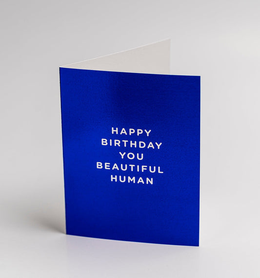 Happy Birthday You Beautiful Human - UniqueEntity Art