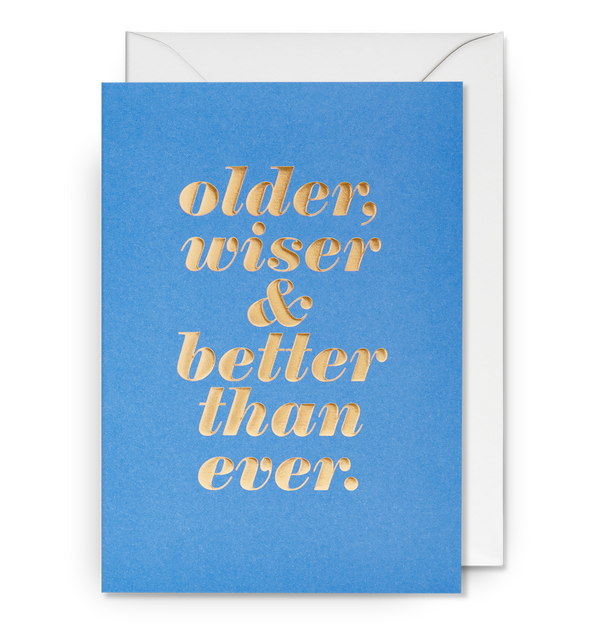 Older, Wiser & Better Than Ever