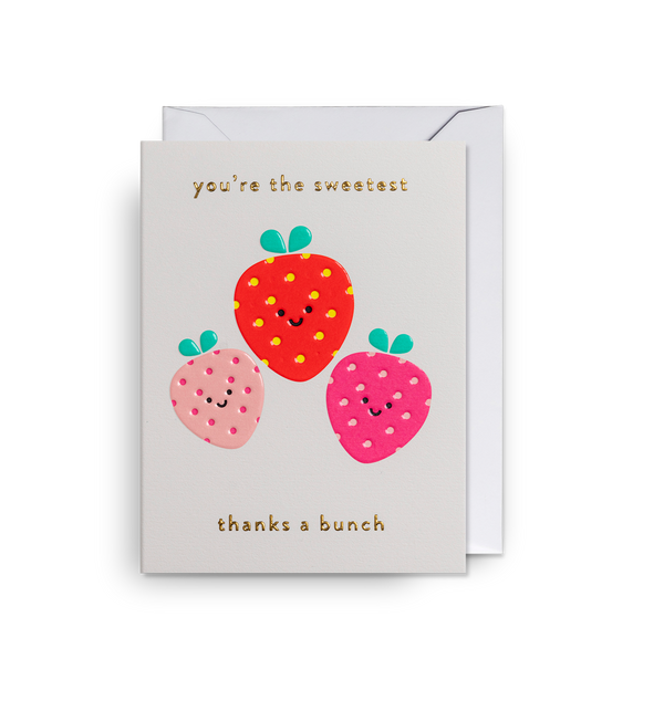 You're the sweetest, thanks a bunch Mini Card