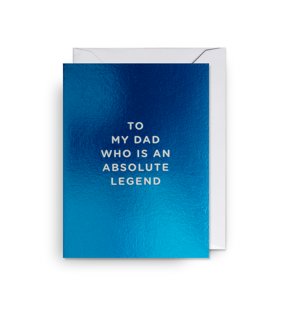 To My Dad Who is an Absolute Legend Mini Card
