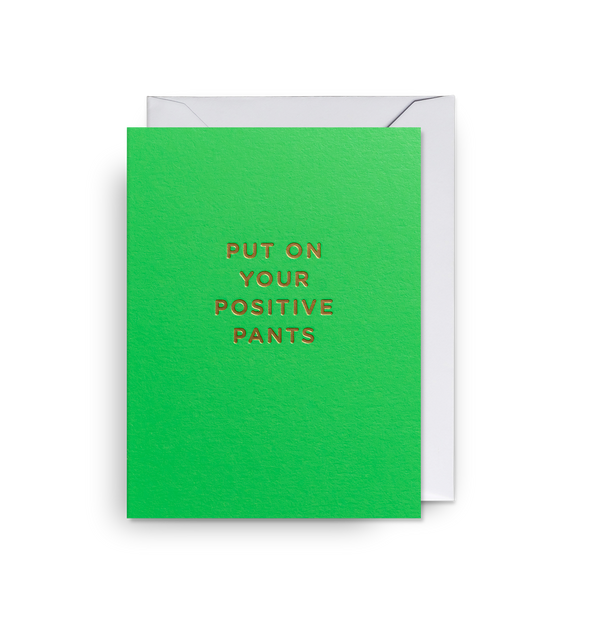 Put On Your Positive Pants Mini Card