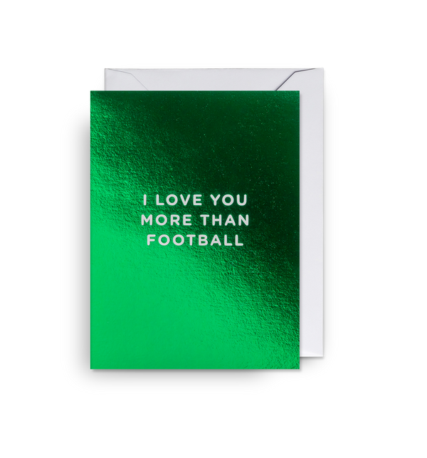 I Love You More Than Football Mini Card