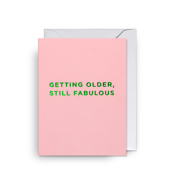 Getting Older, Still Fabulous Mini Card