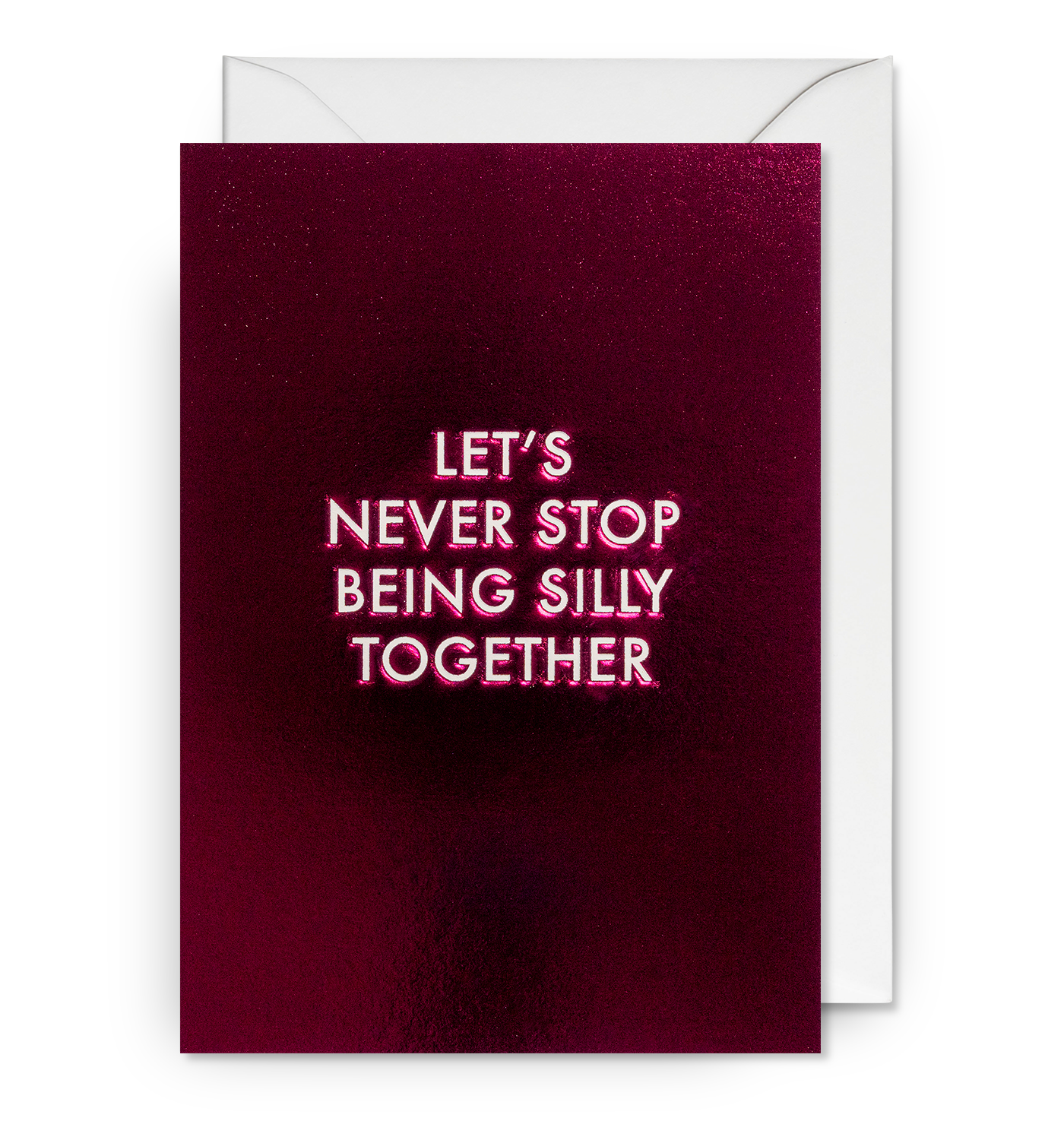 Let's Never Stop Being Silly Together