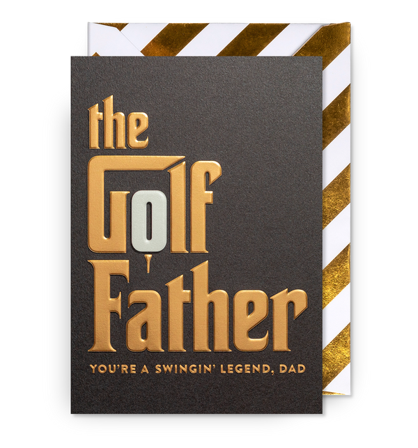 The Golf Father You're a Swinging Legend Dad