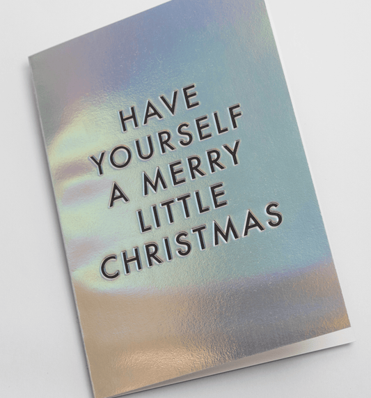Have Yourself A Merry Little Christmas Holographic Greeting Card - UniqueEntity Art