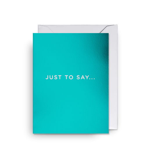 Just To Say - UniqueEntity Art