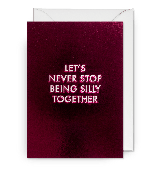 Postco - Let's Never Stop Being Silly Together - Greeting Cards - UniqueEntity Art