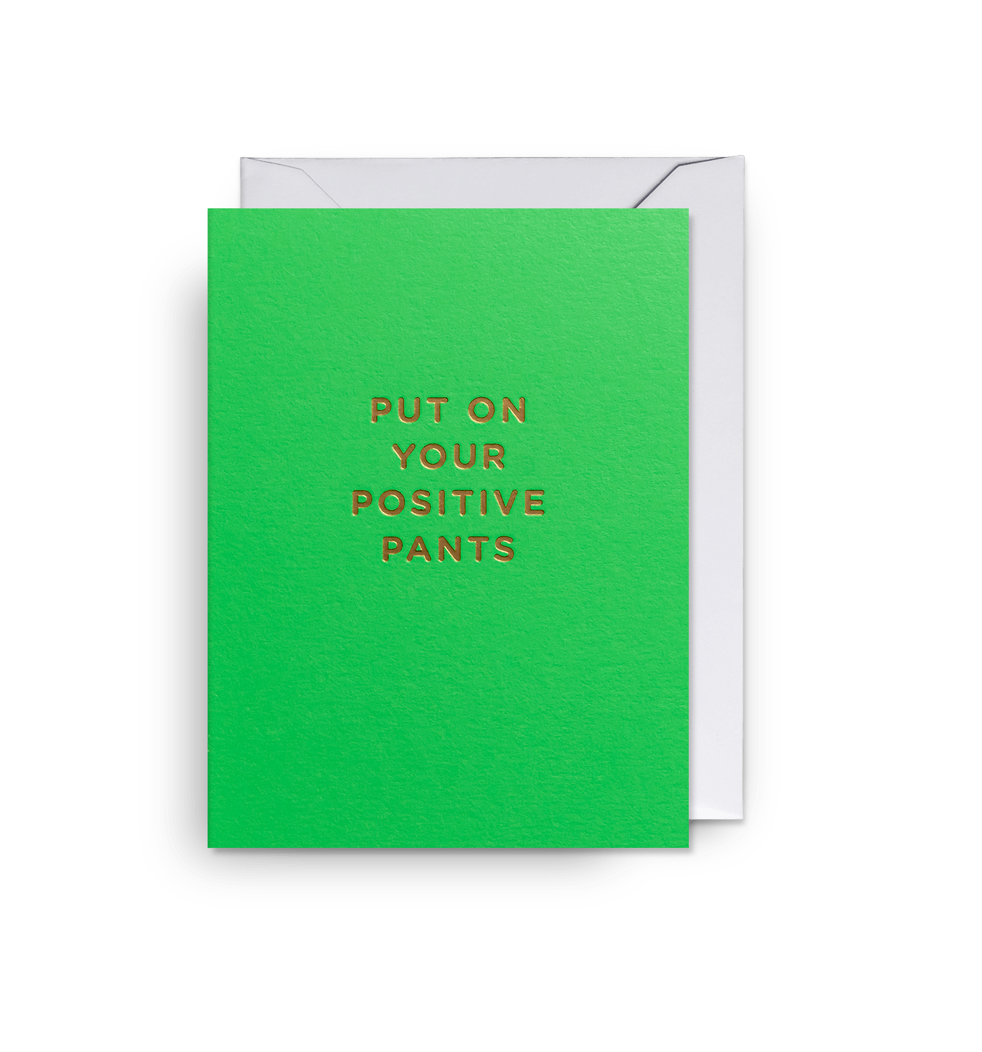 Put On Your Positive Pants - UniqueEntity Art