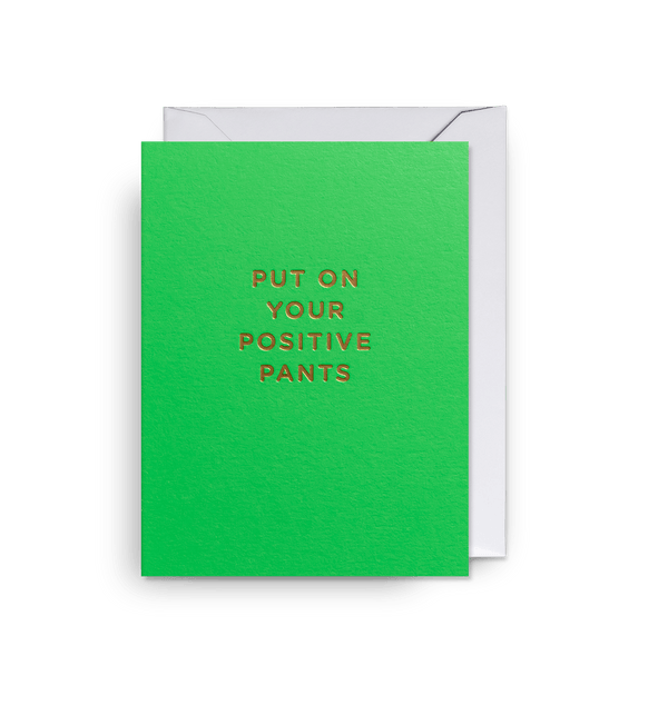 Put On Your Positive Pants