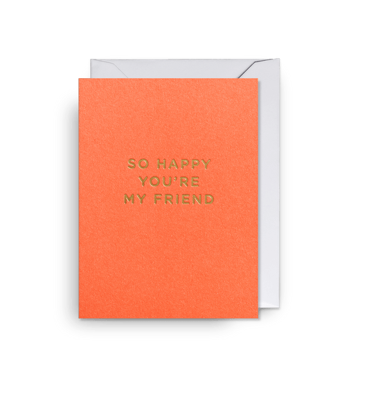 So Happy Youre My Friend - UniqueEntity Art